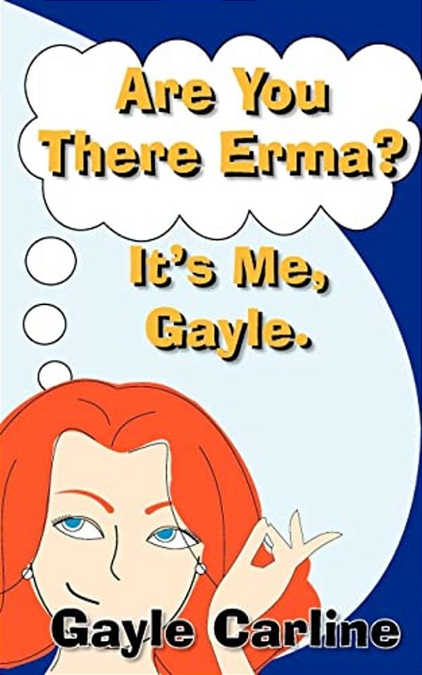 Are You There Erma? It's Me Gayle-..