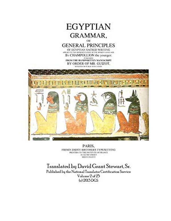 Egyptian Grammar, Or General Principles Of Egyptian Sacred Writing: The Foundation Of Egyptology-..