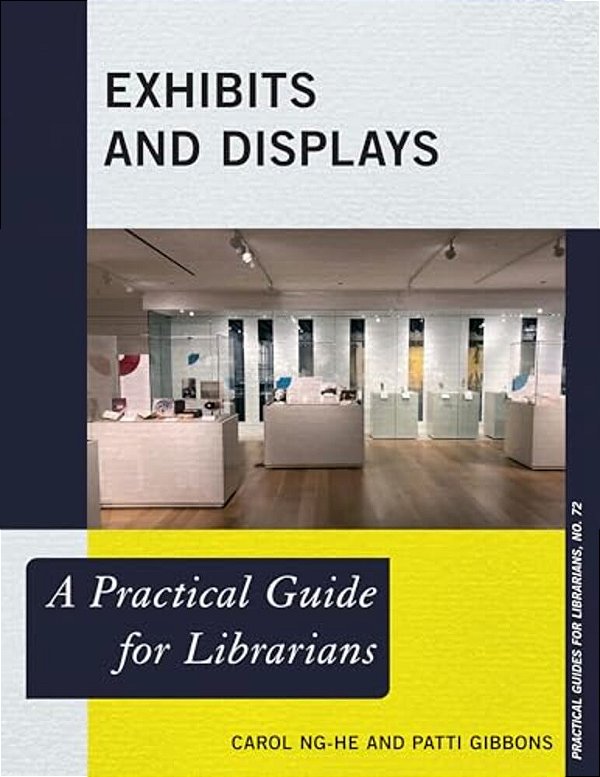 Exhibits And Displays: A Practical Guide For Librarians-..