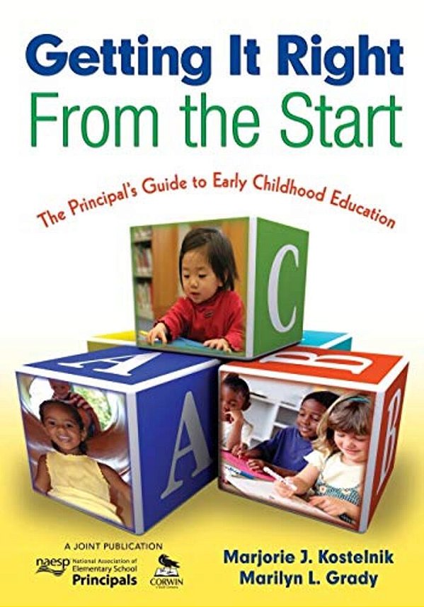 Getting It Right From The Start: The Principal's Guide To Early Childhood Education-..