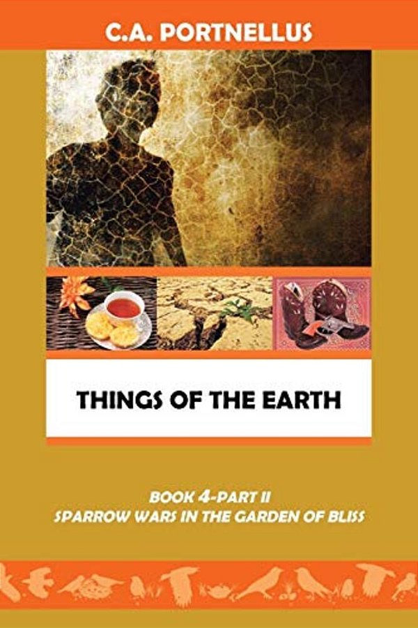 Things Of The Earth: Book 4 Part II Sparrow Wars In The Garden Of Bliss-..