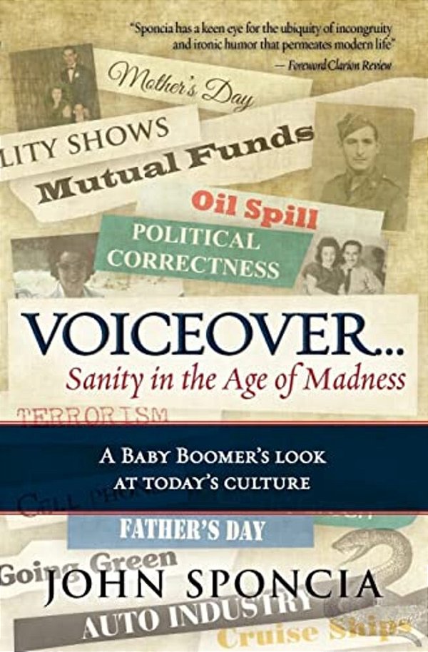 Voiceover... Sanity In The Age Of Madness: 'A Baby Boomer's Look At Today's Culture'. -..