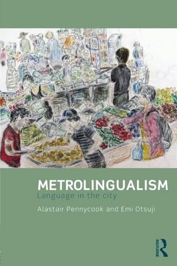 Metrolingualism: Language In The City-..
