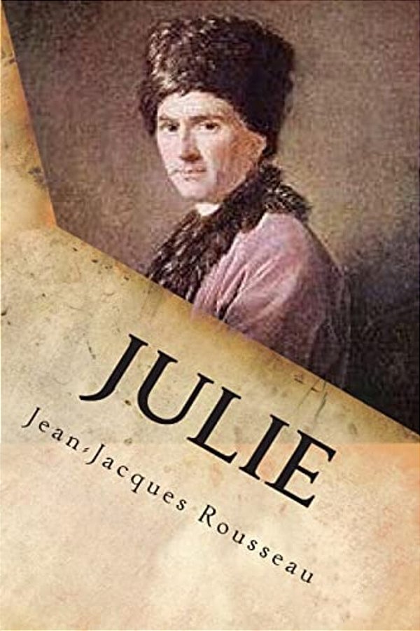 Julie: Ou La Nouvelle Heloise-..
