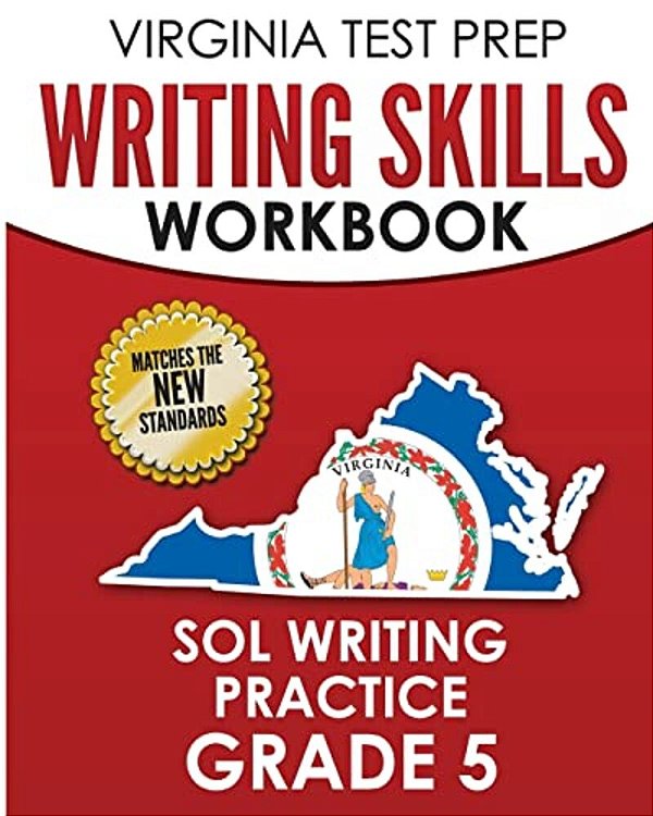Virginia Test Prep Writing Skills Workbook Sol Writing Practice Grade 5: Develops Sol Writing, Research, And Reading Skills-..