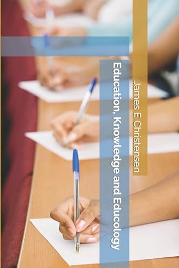 Education, Knowledge And Educology-..