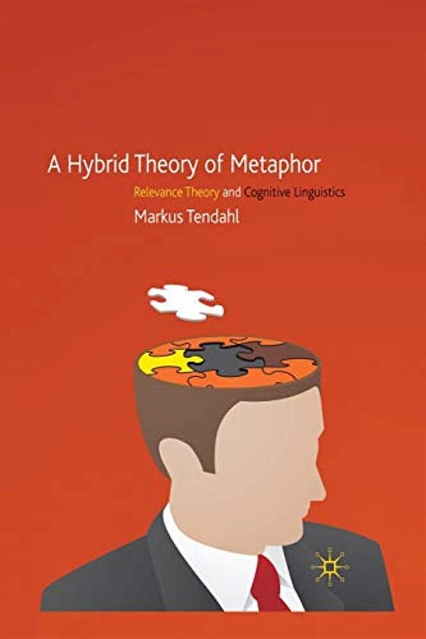 A Hybrid Theory Of Metaphor: Relevance Theory And Cognitive Linguistics-..