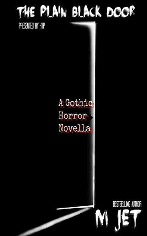 The Plain Black Door: A Modern Gothic Horror Novella-..