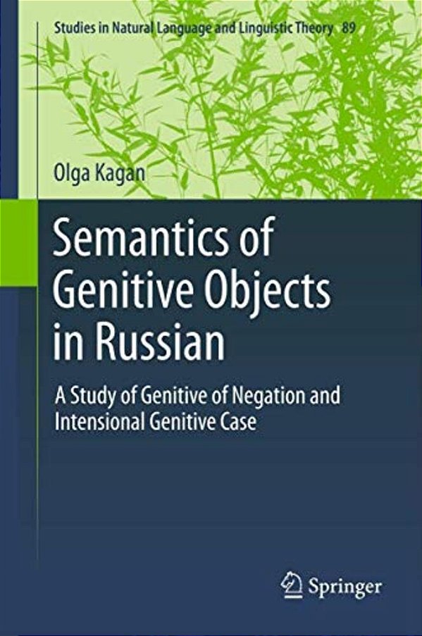 Semantics Of Genitive Objects In Russian: A Study Of Genitive Of Negation And Intensional Genitive Case-..
