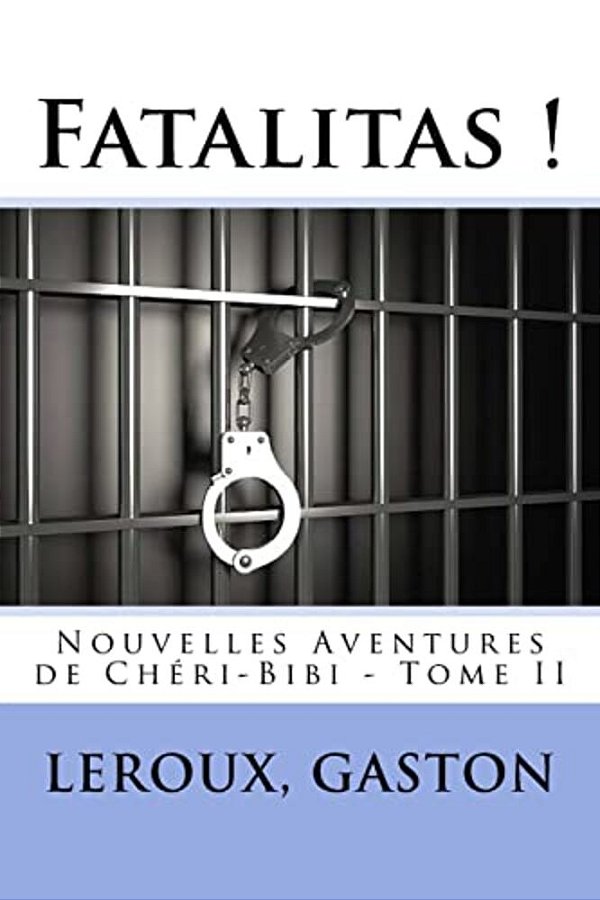 Fatalitas!: Nouvelles Aventures De Chéri-Bibi - Tome II-..