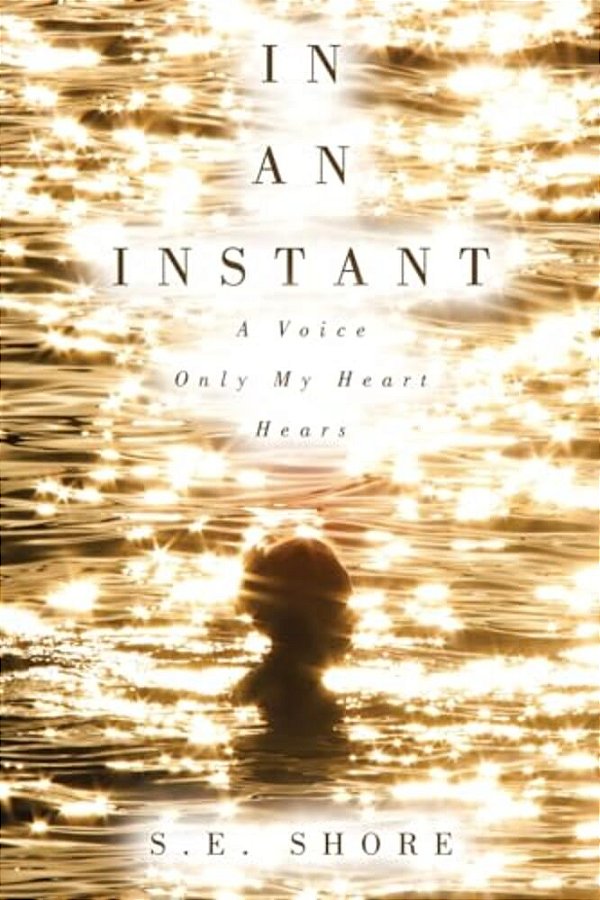In An Instant: A Voice Only My Heart Hears-..