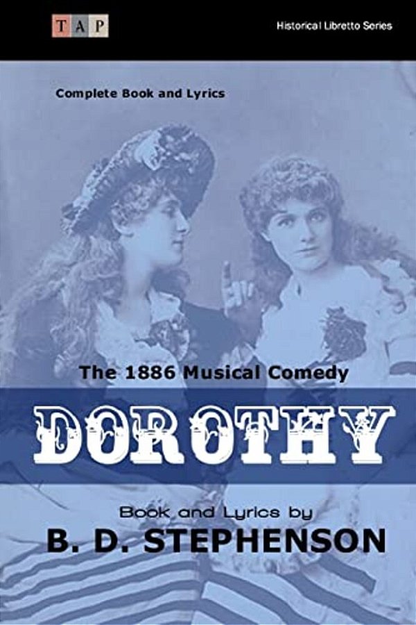Dorothy: The 1886 Musical Comedy: Complete Book And Lyrics-..