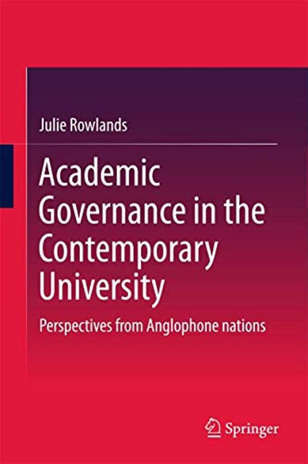 Academic Governance In The Contemporary University: Perspectives From Anglophone Nations-..