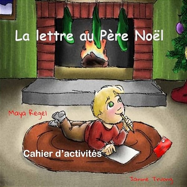 La Lettre Au Père Noël: Cahier D'Activités-..