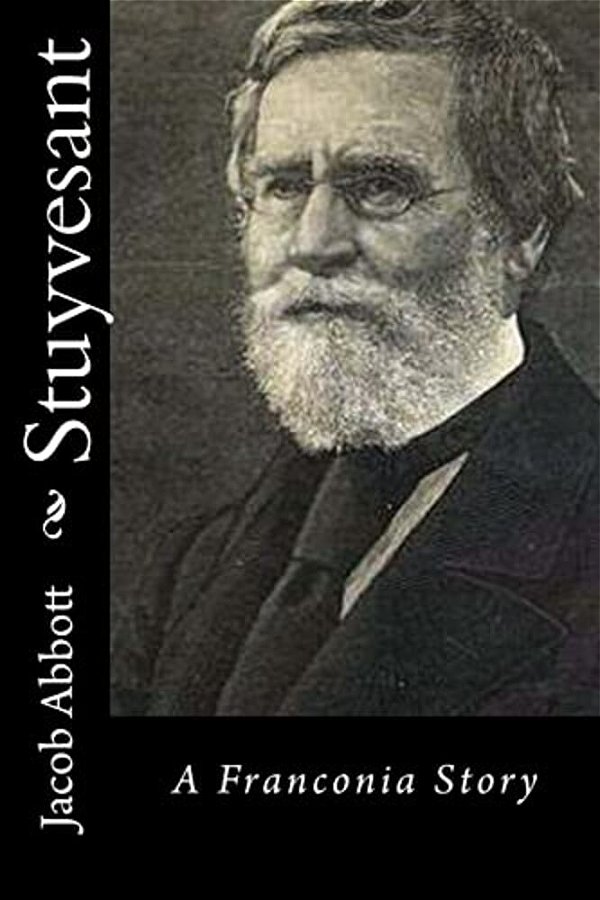 Stuyvesant: A Franconia Story-..