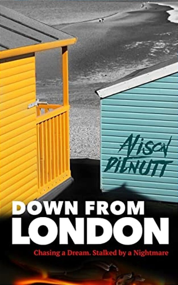 Down From London: Chasing The Dream. Stalked By A Nightmare. -..