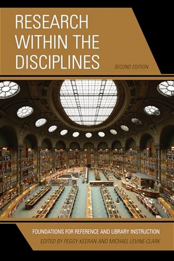 Research Within The Disciplines: Foundations For Reference And Library Instruction-..