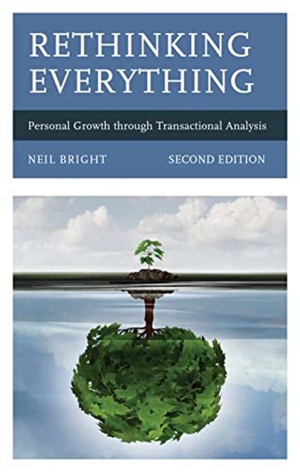 Rethinking Everything: Personal Growth Through Transactional Analysis-..