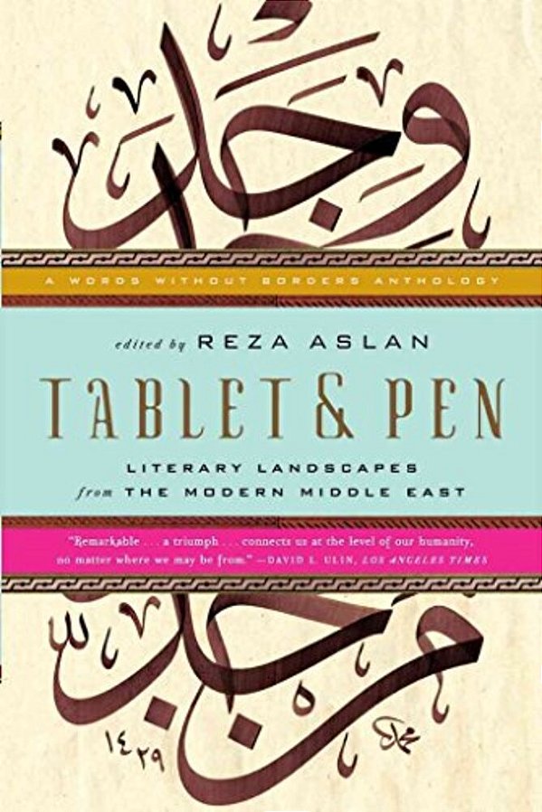 Tablet & Pen: Literary Landscapes From The Modern Middle East-..