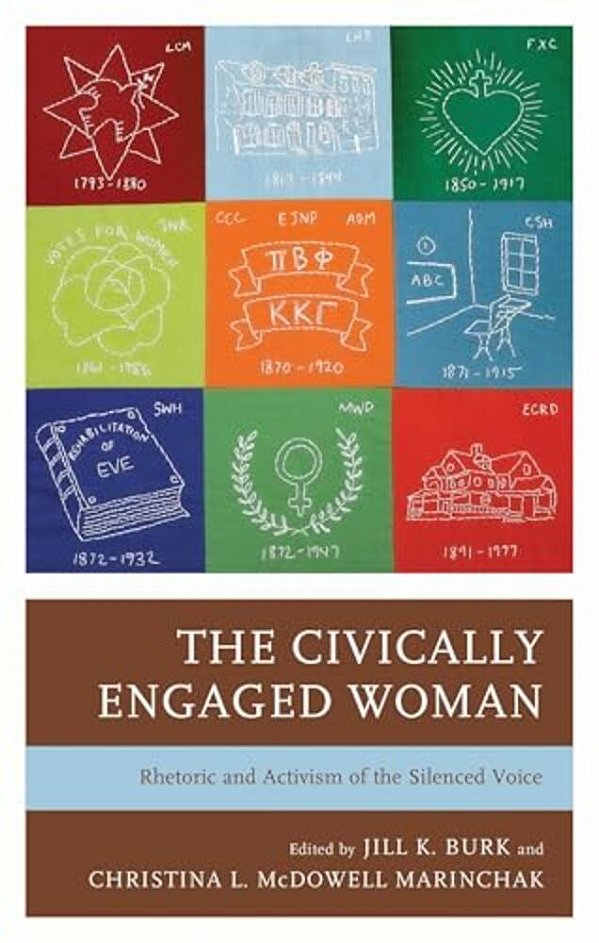 The Civically Engaged Woman: Rhetoric And Activism Of The Silenced Voice-..