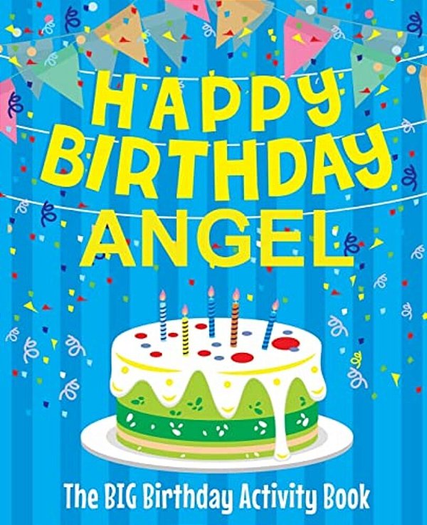 Happy Birthday Angel - The Big Birthday Activity Book: (Personalized Children's Activity Book)-..