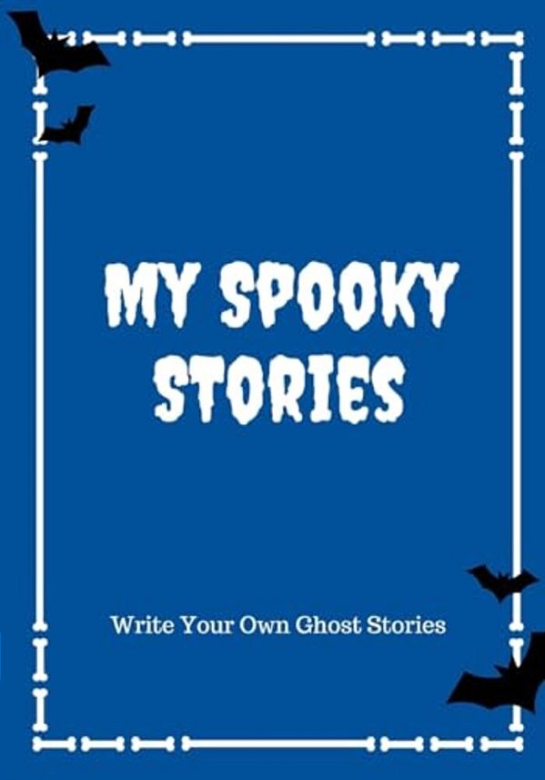 My Spooky Stories: Write Your Own Ghost Stories, 100 Pages, Boo Blue-..