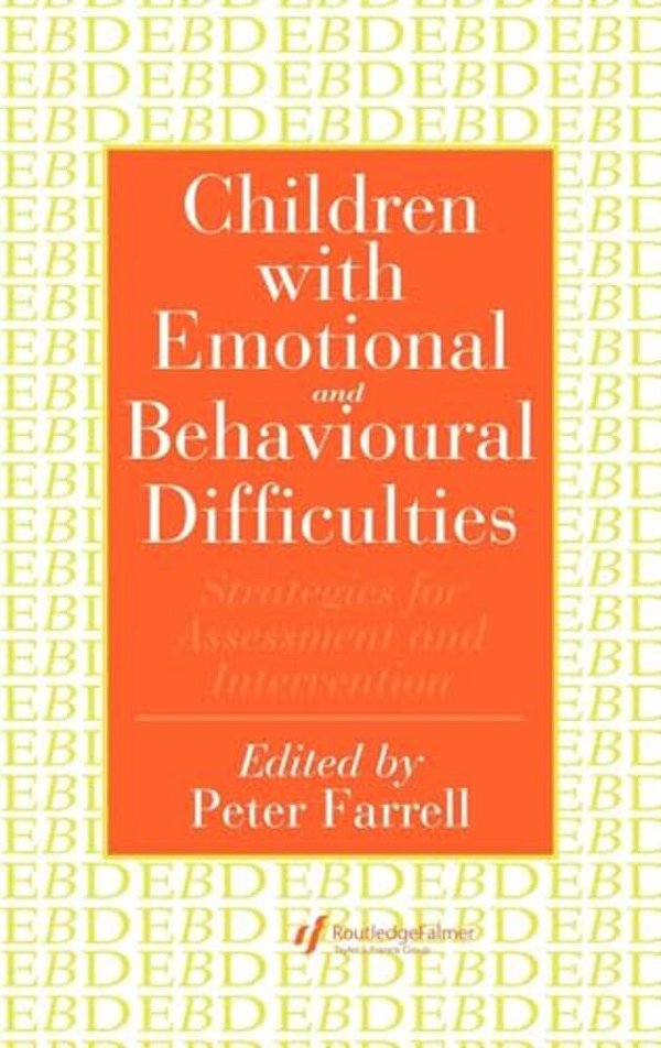Children With Emotional And Behavioural Difficulties: Strategies For Assessment And Intervention-..