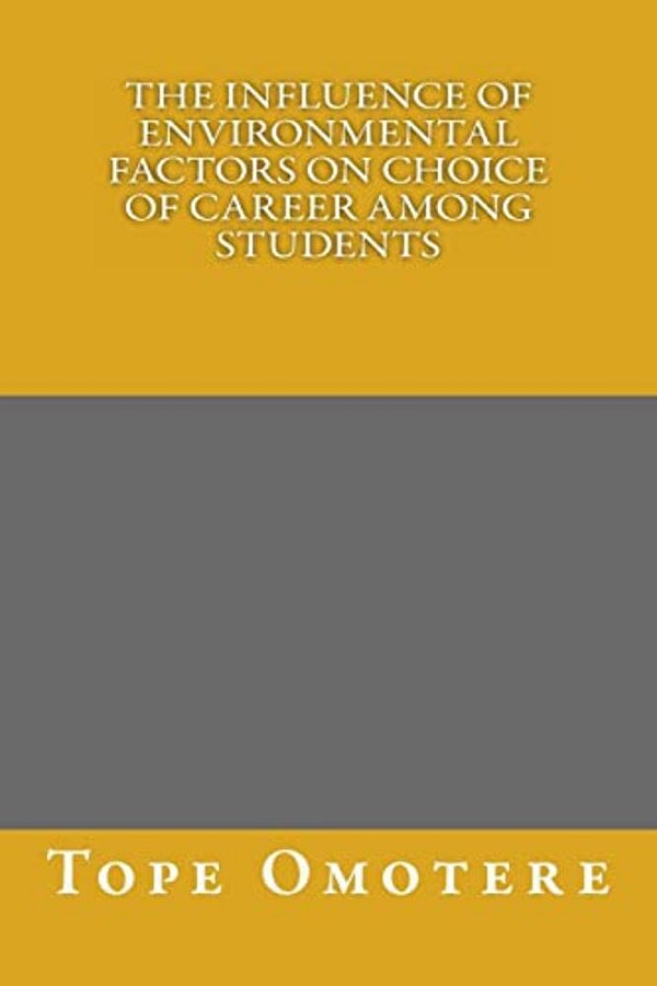 The Influence Of Environmental Factors On Choice Of Career Among Students-..