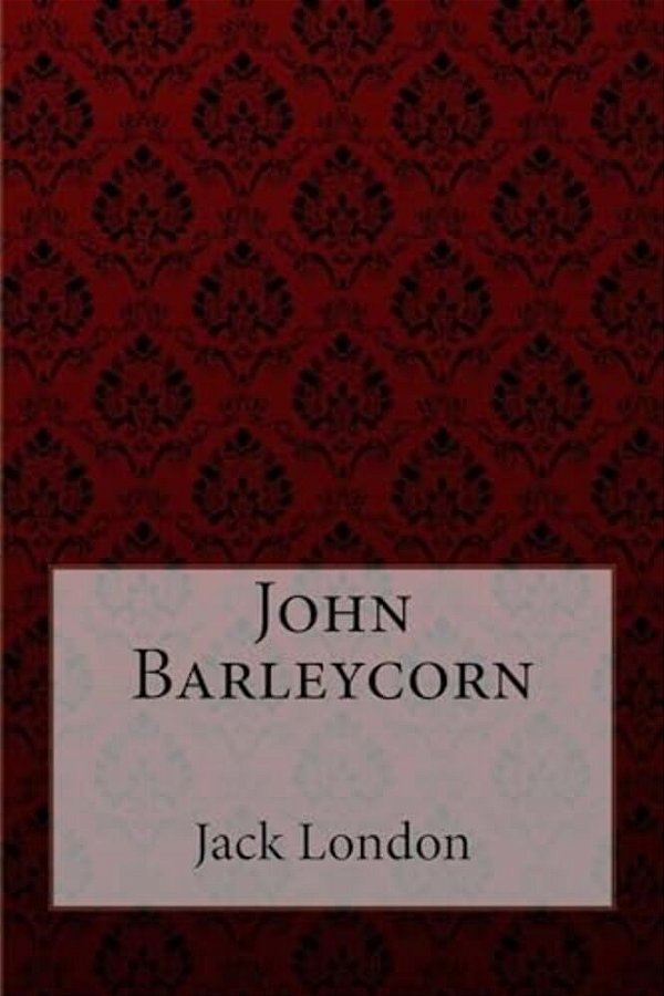 John Barleycorn Jack London-..