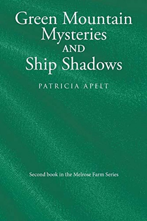 Green Mountain Mysteries And Ship Shadows-..