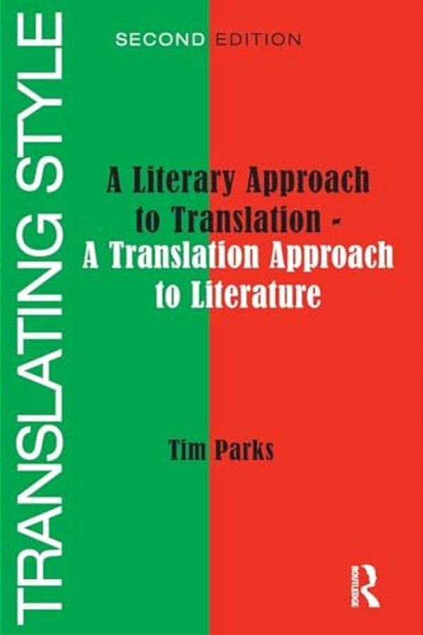 Translating Style: A Literary Approach To Translation - A Translation Approach To Literature-..