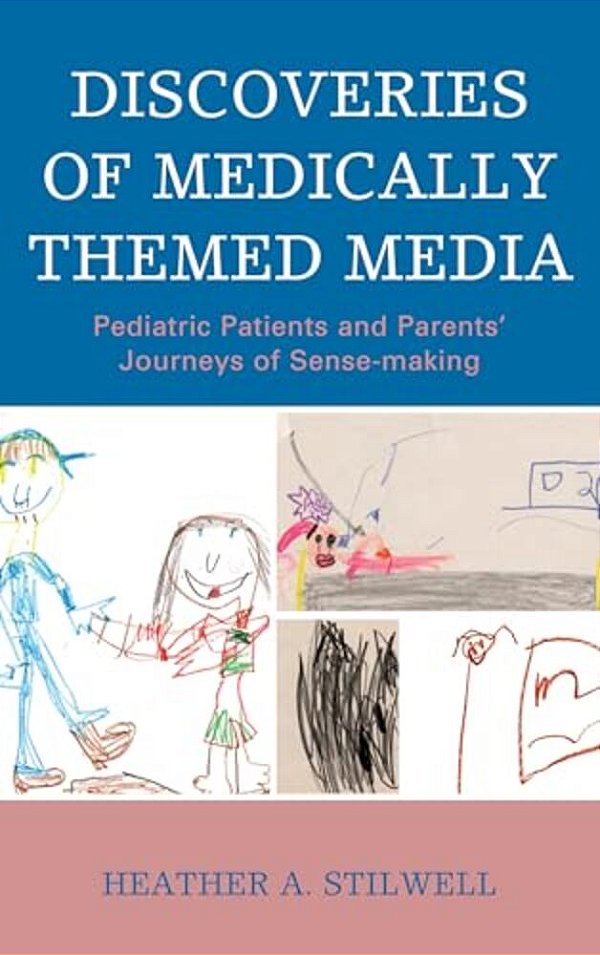 Discoveries Of Medically Themed Media: Pediatric Patients And Parents' Journeys Of Sense-Making-..