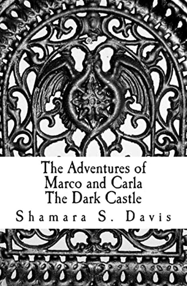 The Adventures Of Marco And Carla The Dark Castle: The Dark Castle-..