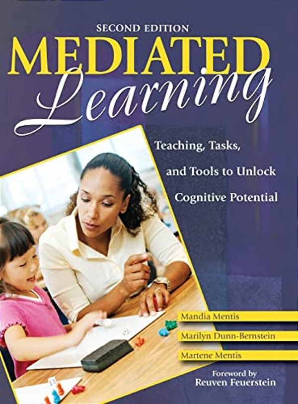 Mediated Learning: Teaching, Tasks, And Tools To Unlock Cognitive Potential-..