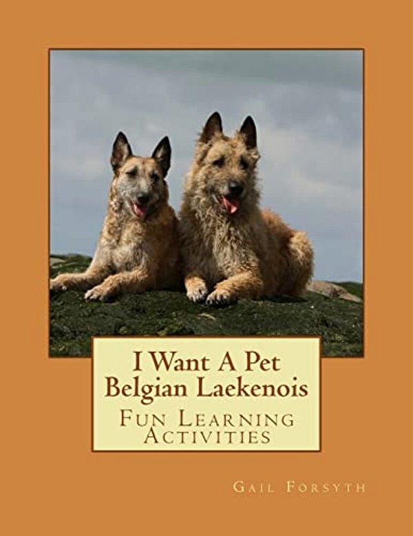 I Want A Pet Belgian Laekenois: Fun Learning Activities-..