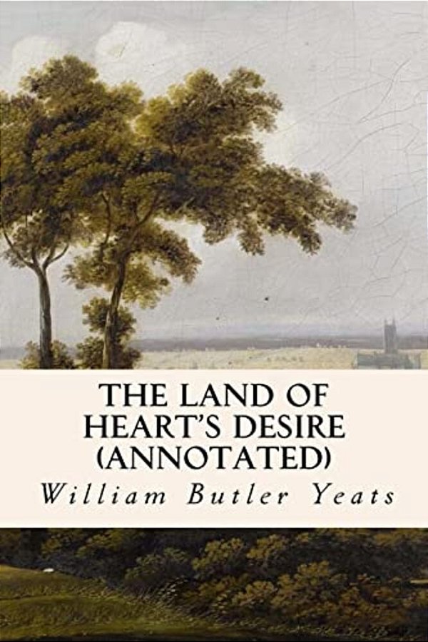 The Land Of Heart's Desire (Annotated)-..