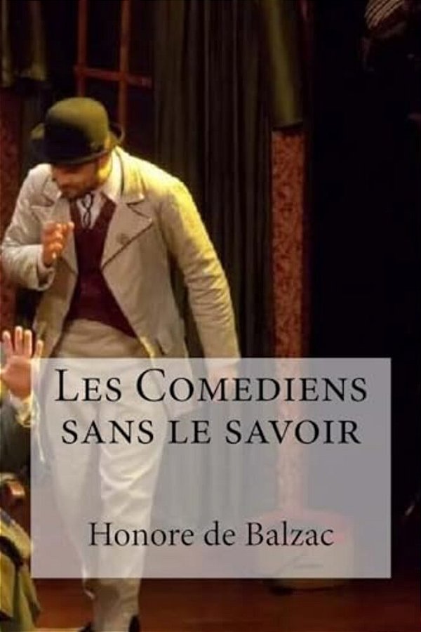 Les Comediens Sans Le Savoir-..