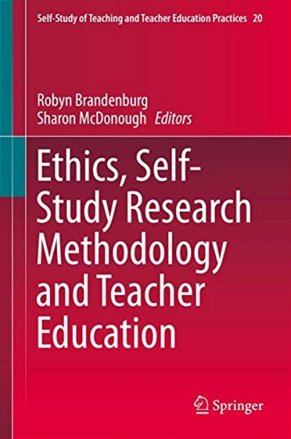 Ethics, Self-Study Research Methodology And Teacher Education-..