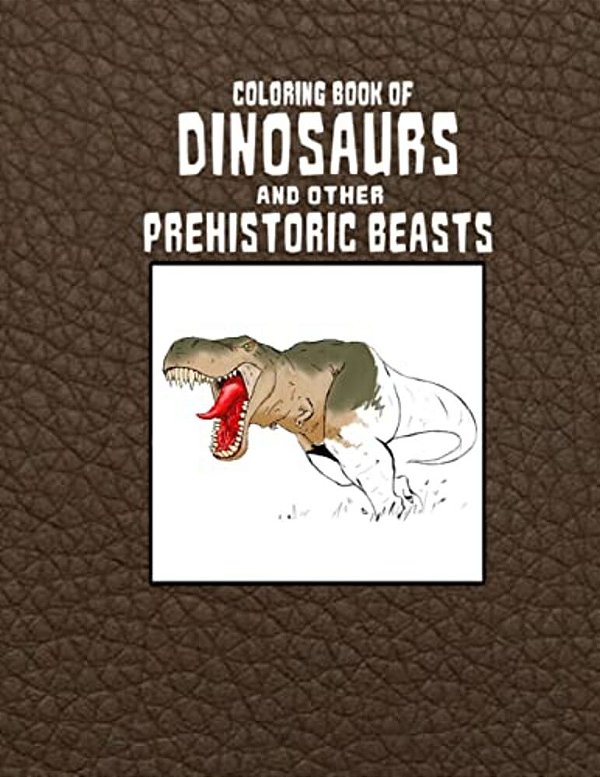 Coloring Book Of Dinosaurs And Other Prehistoric Beasts-..