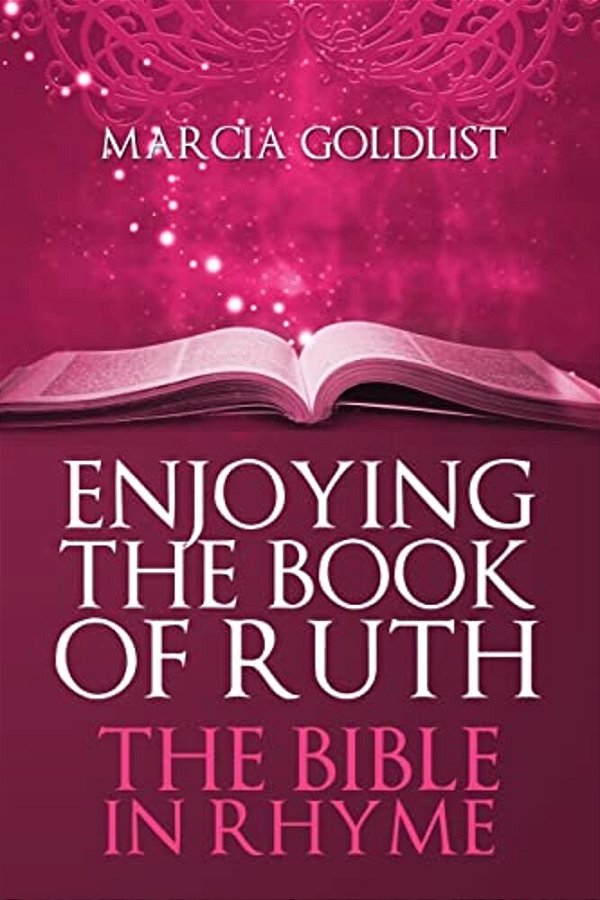 Enjoying The Book Of Ruth: The Bible In Rhyme-..