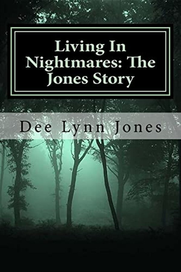Living In Nightmares: The Jones Story-..