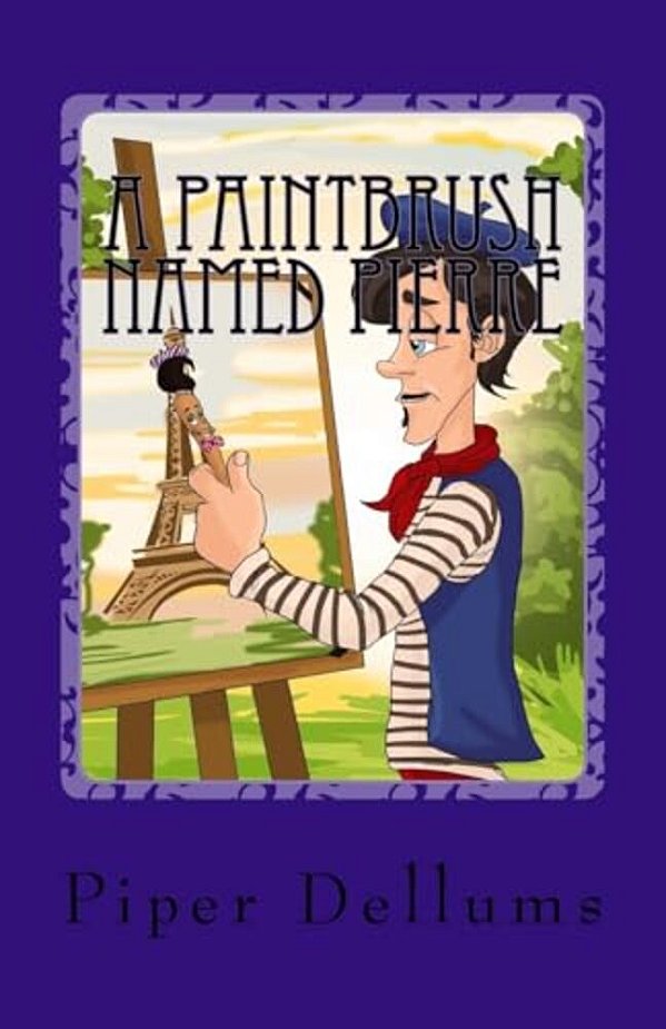 A Paintbrush Named Pierre: First Edition-..