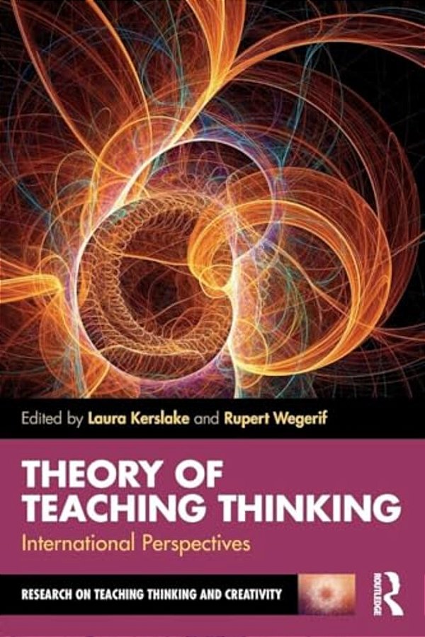 Theory Of Teaching Thinking: International Perspectives-..