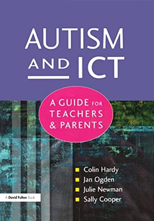 Autism And Ict: A Guide For Teachers And Parents-..