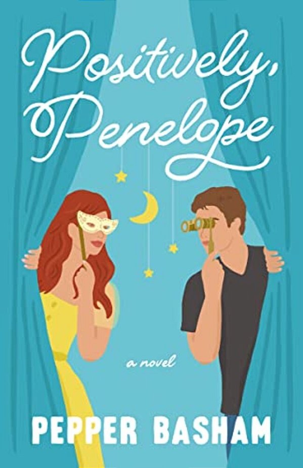 Positively, Penelope: A Fun, Low-Spice ROM-Com Featuring A Grumpy/Sunshine Couple-..