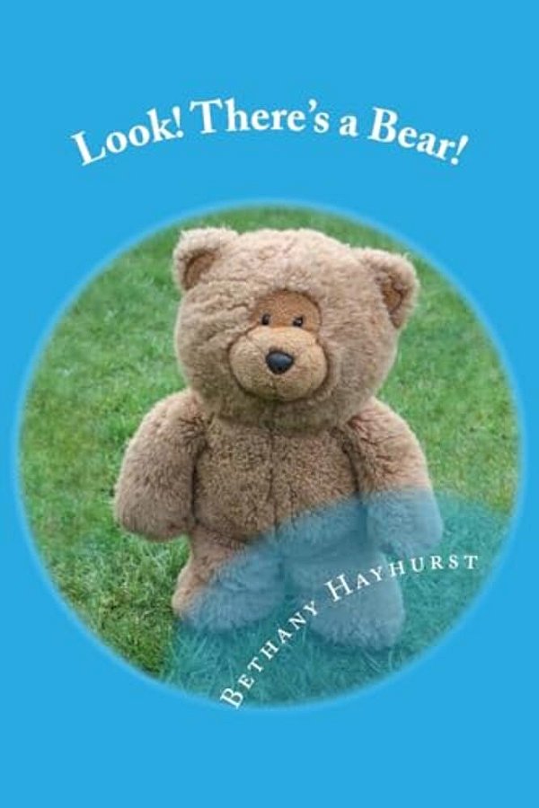 Look! There's A Bear!: A Delightful Bedtime Story Picture Book For Babies - Preschool Children-..
