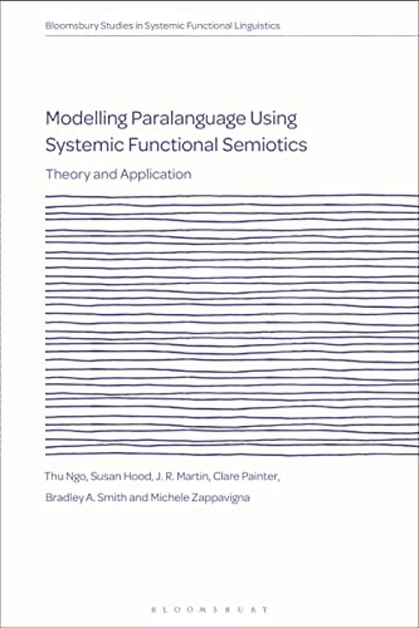 Modelling Paralanguage Using Systemic Functional Semiotics: Theory And Application-..