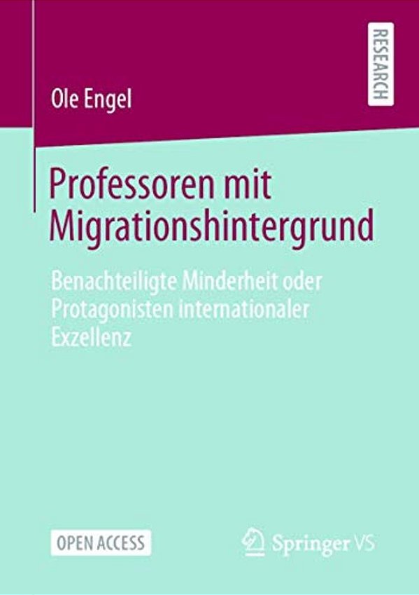 Professoren Mit Migrationshintergrund: Benachteiligte Minderheit Oder Protagonisten Internationaler Exzellenz-..