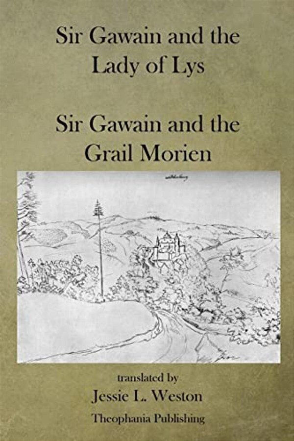 Sir Gawain And The Lady Of Lys: Sir Gawain And The Grail Morien-..