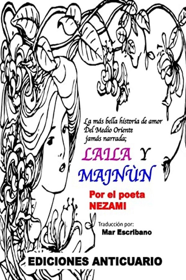 Laila Y Majnun: Traduccion Del Original De Nezami Por Mar Escribano-..